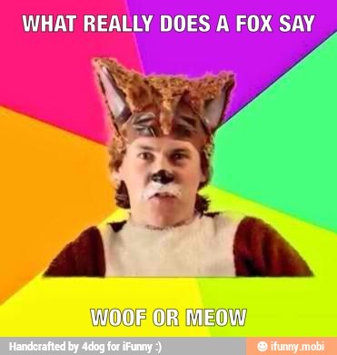 WHAT REALLY DOES A FOX SAY