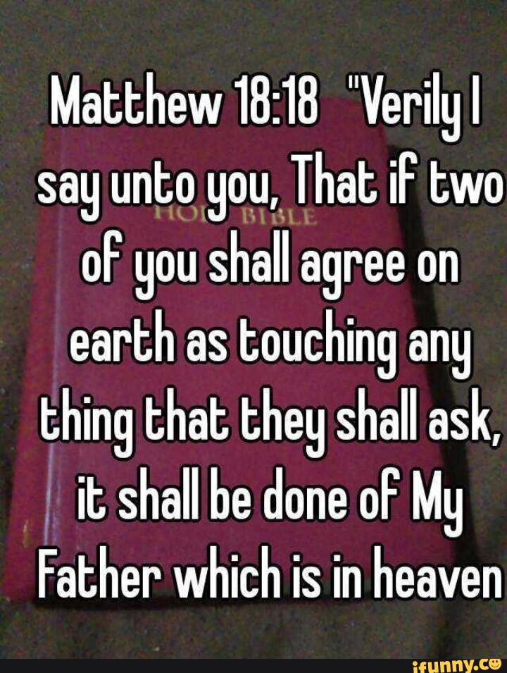 Matthew 'Verily Say Unto You, That If Two Of You Shall Agree On Earth ...