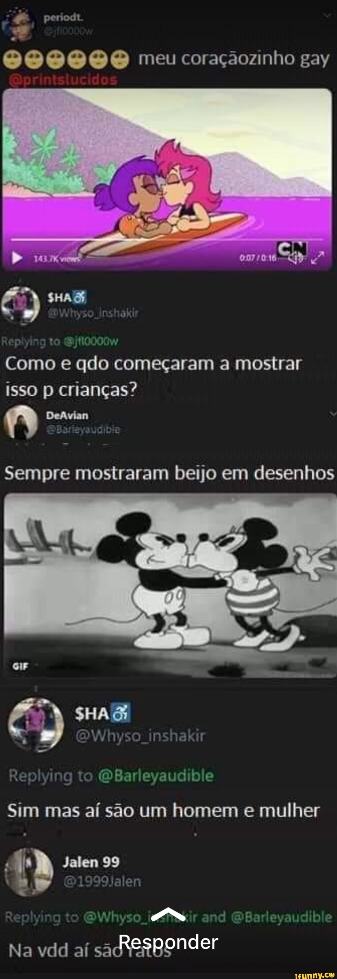 999990 meu coraçãozinho gay
Dos
Como e qdo começaram a mostrar
ISSO pp crianças?
Sempre mostraram beijo em desenhos
eplying to
Sim mas aí são um homem e mulher
Jalen
why so rand vaucibie
Responder
Na vdd aí
