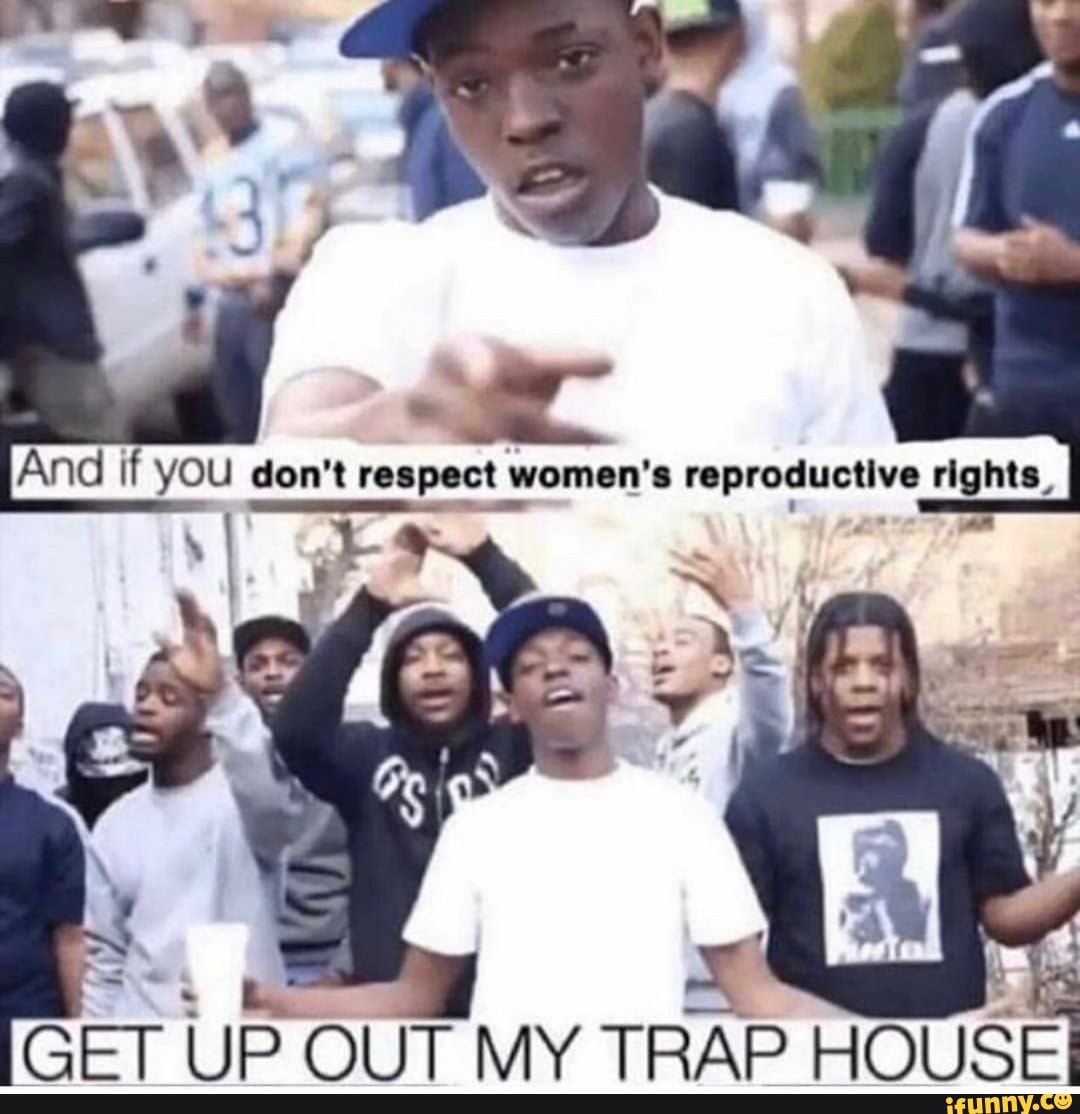 GEr UP OUT MY TRAP HOUSE - iFunny Brazil