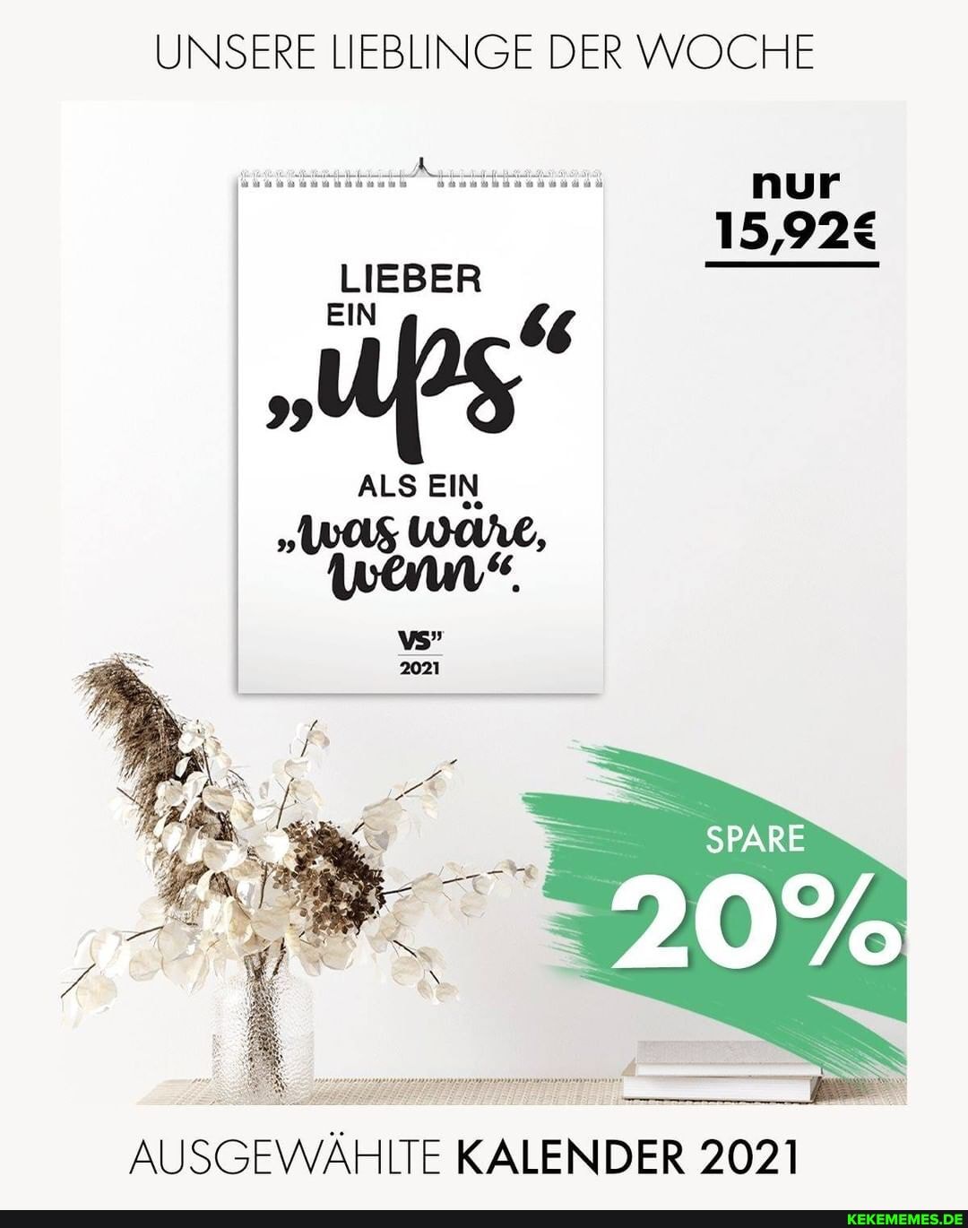 UNSERE LIEBLINGE DER WOCHE
EIN
LIEBER
ALS EIN,
nur
AUSGEWÄHL
ENID
ER 2021