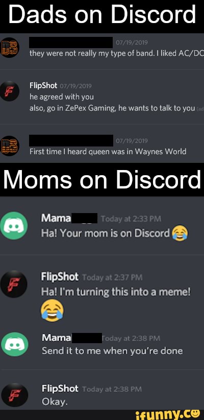 Parents On Discord They Really My Type 0 Band Liked Ac Dc He Agreed With You Also Go In Zepex Gaming He Wants To Talk To You Moms On Discord Mama Ha