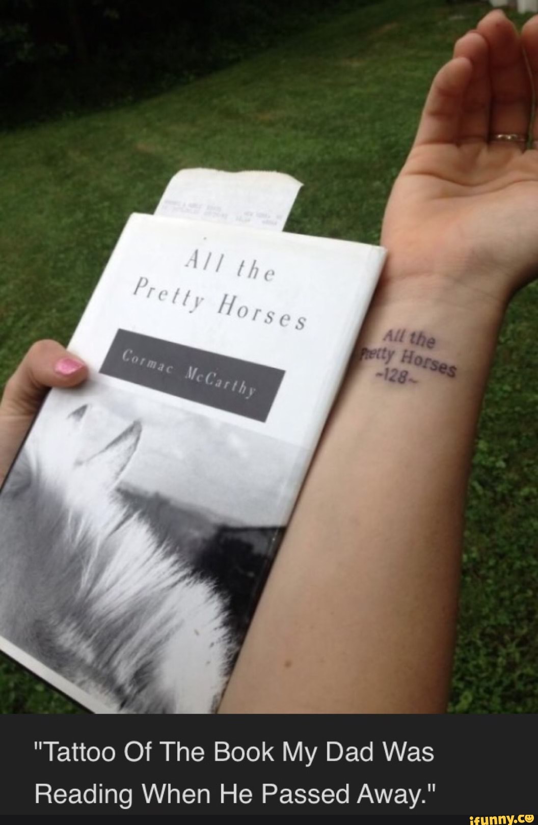 "Tattoo Of The Book My Dad Was
Reading When He Passed Away."