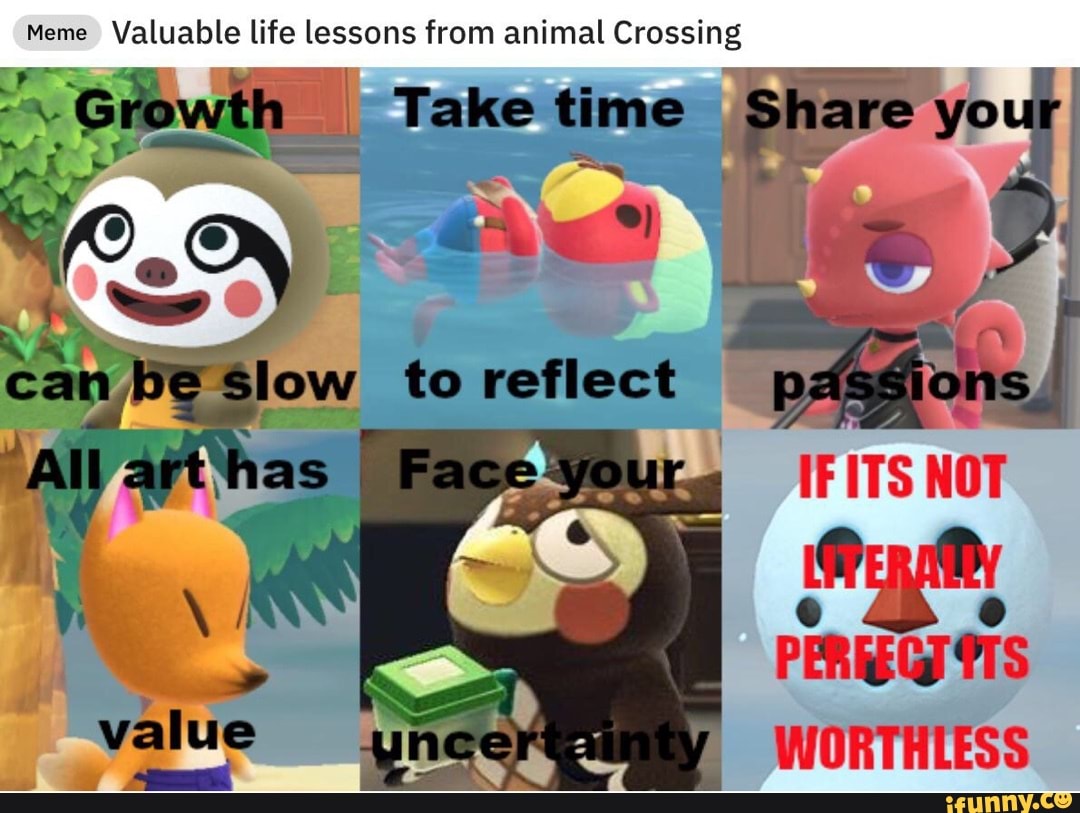 Meme Valuable life lessons from animal Crossing Take retilect one IF