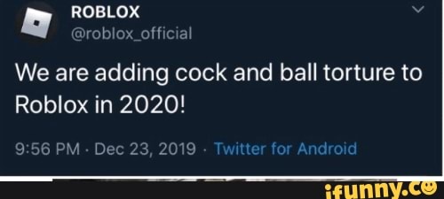 ROBLOX We Are Adding Cock And Ball Torture To Roblox In 2020 956 PM 1 