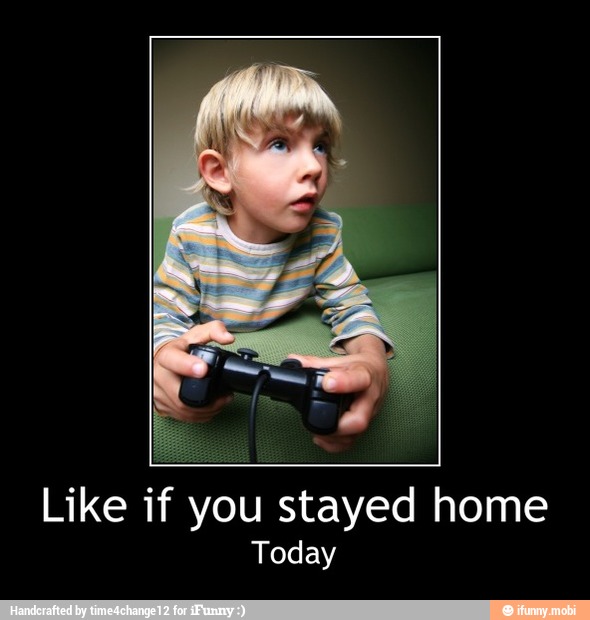 Like if you stayed home
Today - Like if you stayed home
Today