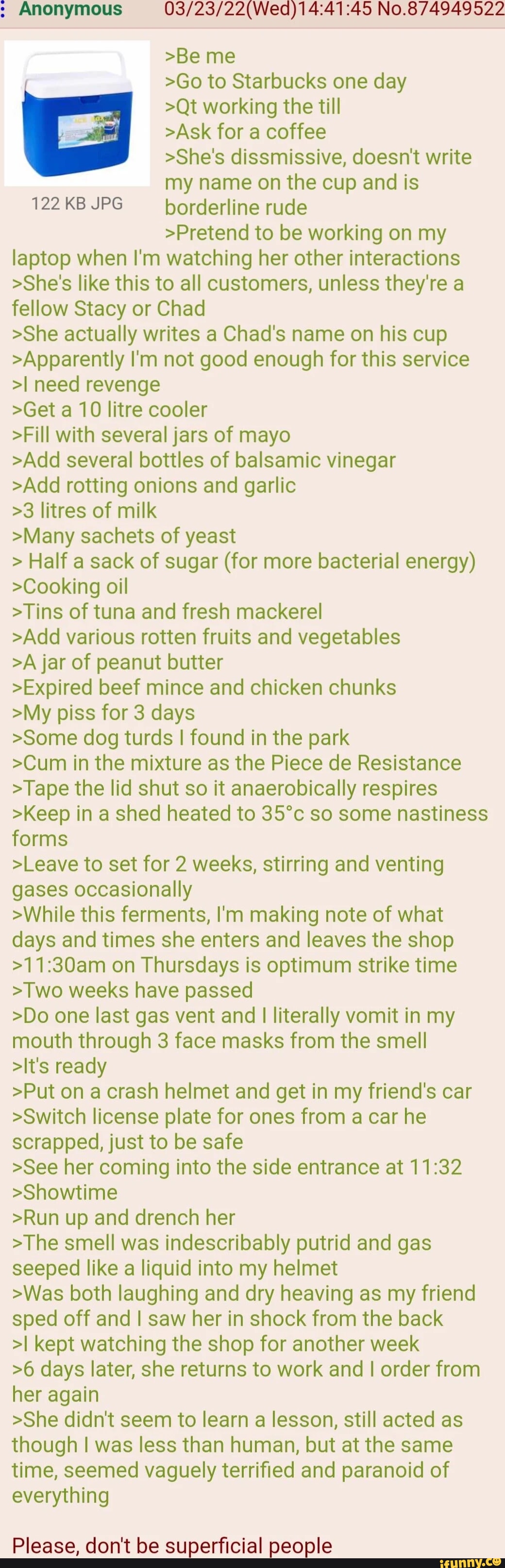 Anonymous No.874949522 >Be me >Go to Starbucks one day >Qt working the