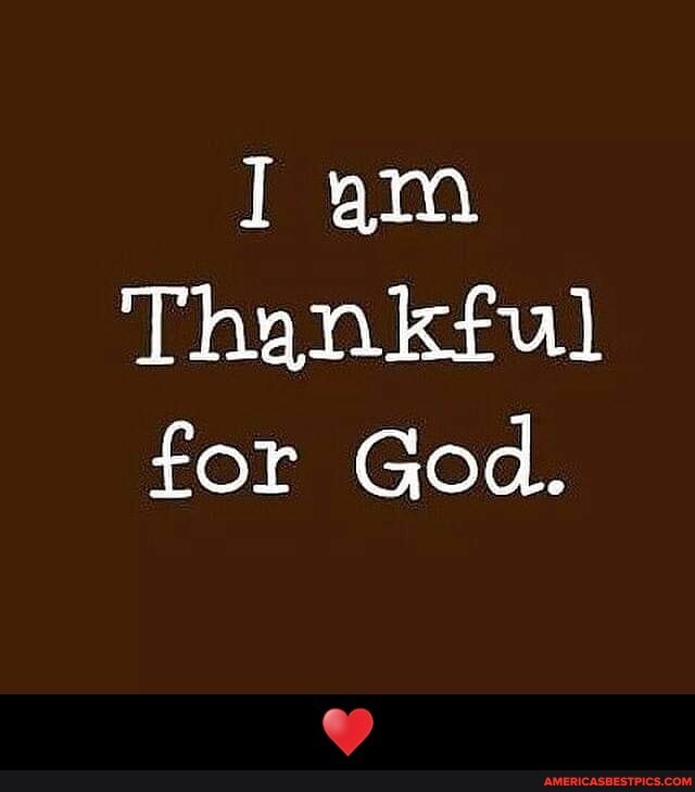 IL Thankful for God. - ♥️