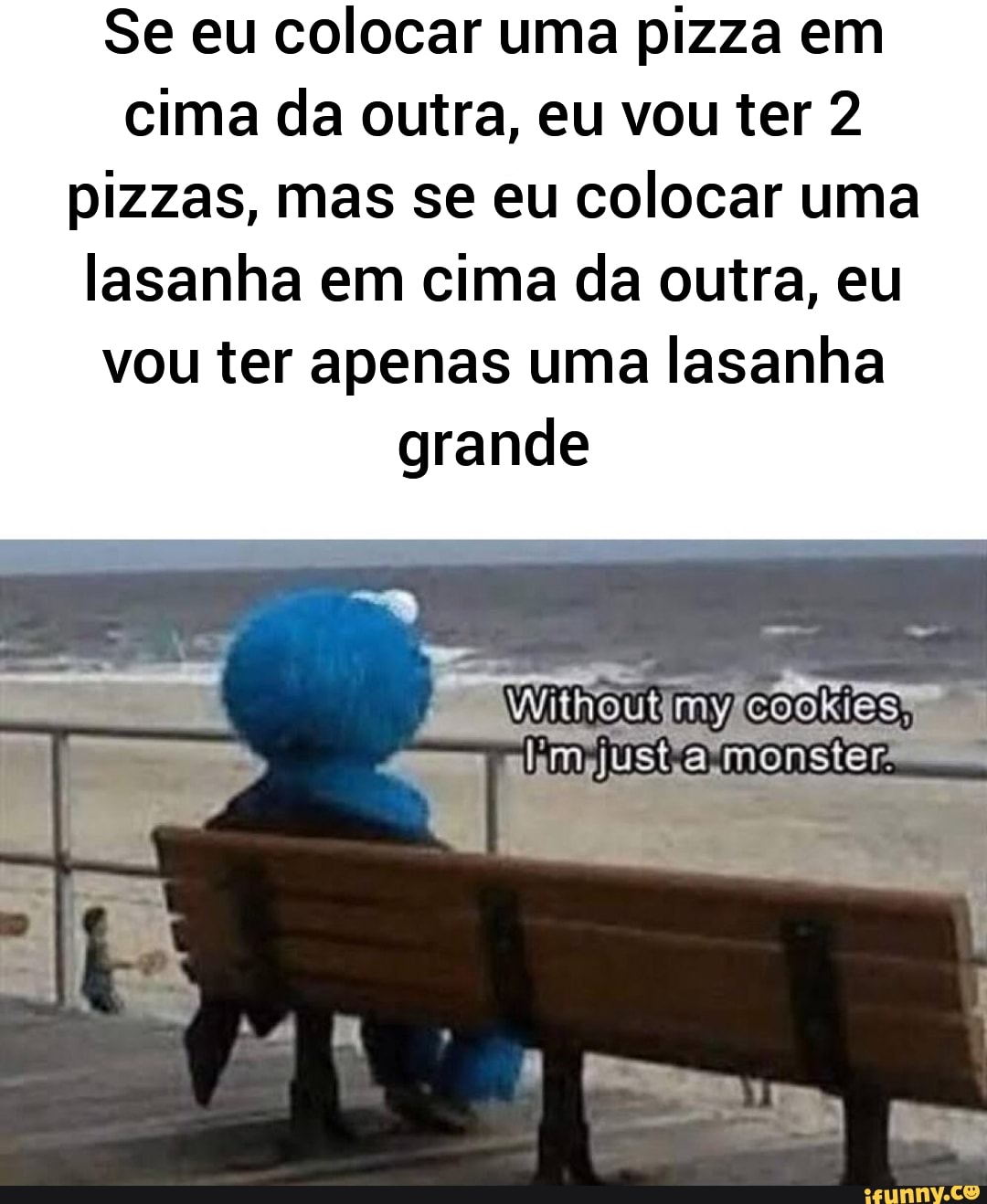 Se eu colocar uma pizza em cima da outra, eu vou ter 2 pizzas, mas se eu colocar uma lasanha em cima da outra, eu vou ter apenas uma lasanha grande
my