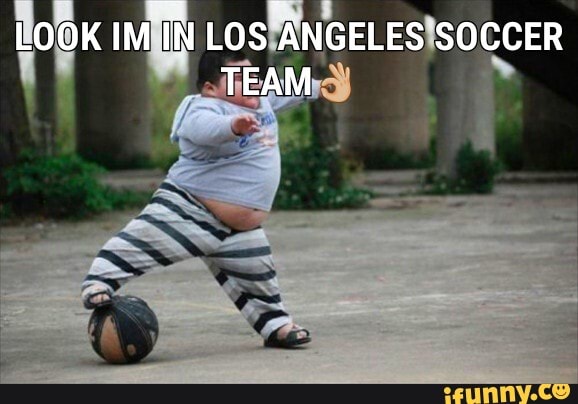LOOK IM IN LOS ANGELES SOCCER TEAM
