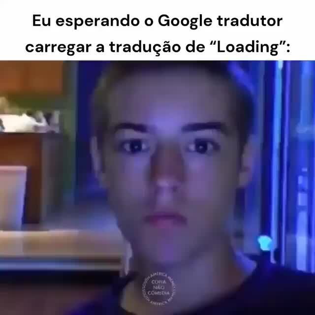 Olha ae a tradução 😂  Google tradutor, Google, Aleatória