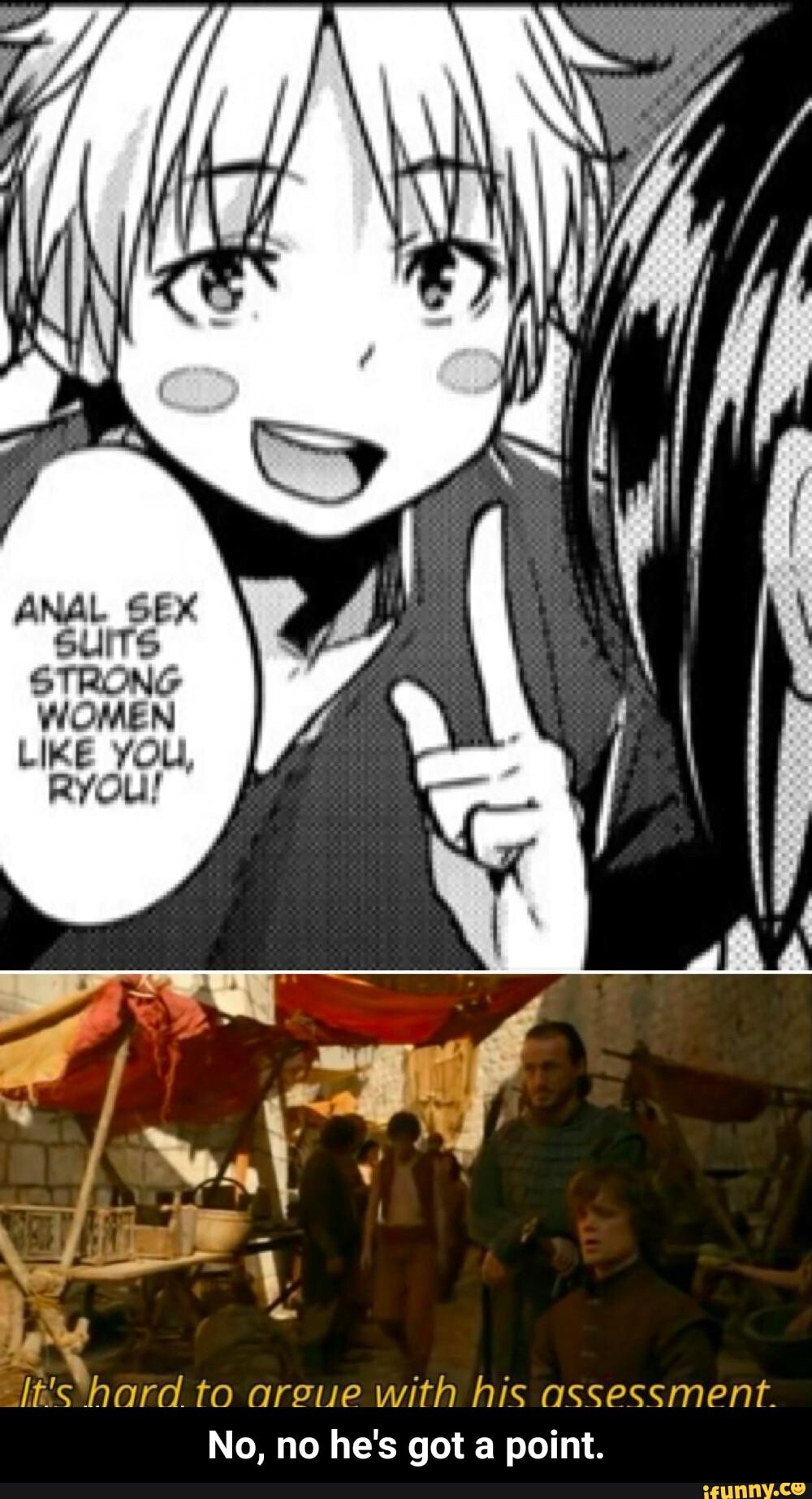 ANAL SEX SuITS STRONG WOMEN LIKE YOU, RYOU! Its hard to argue with his assessment picture