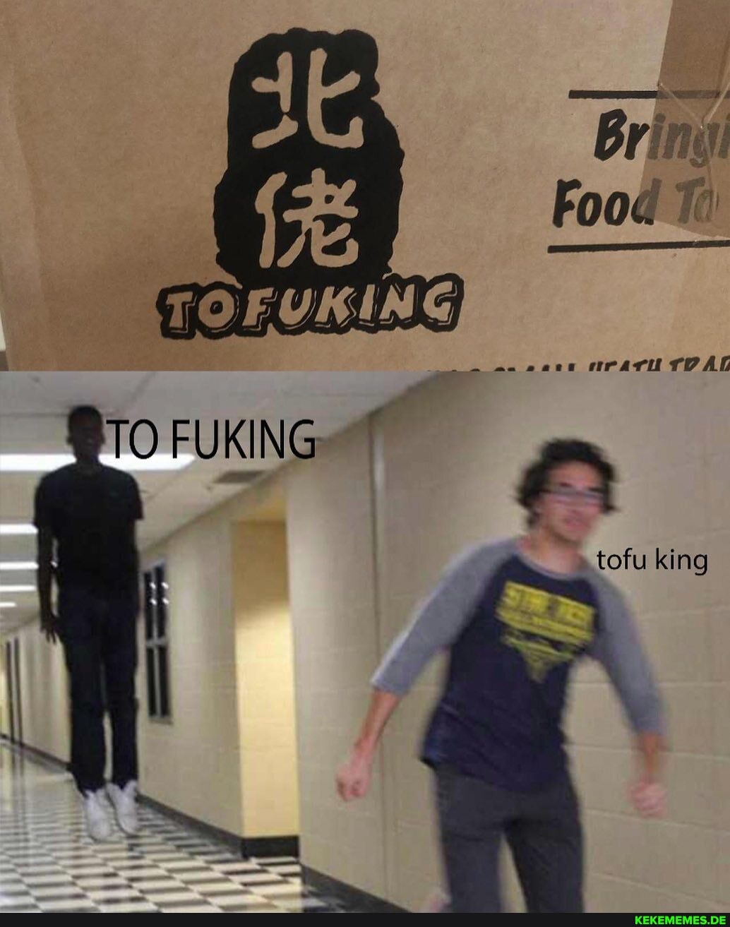 Bring
Food
TO AL
tofu king