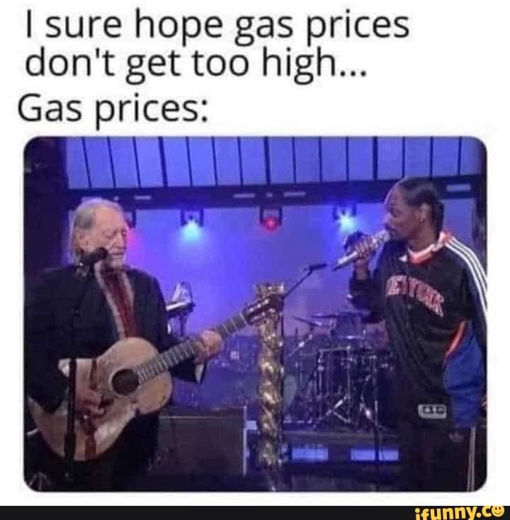 I sure hope gas prices don't get too high... Gas prices )