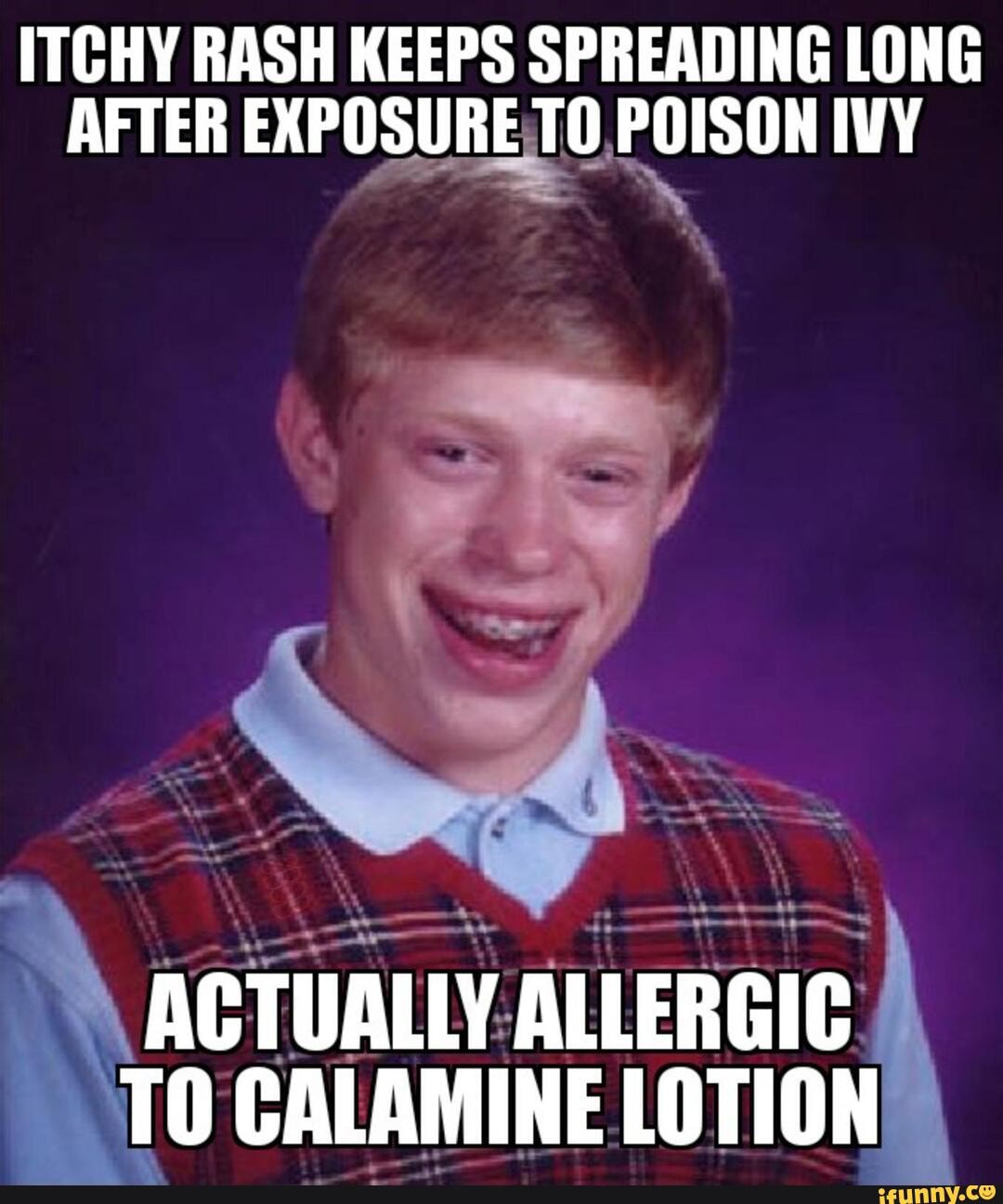 ITCHY RASH KEEPS SPREADING LONG AFTER EXPOSURE TO POISON IVY ACTUALLY