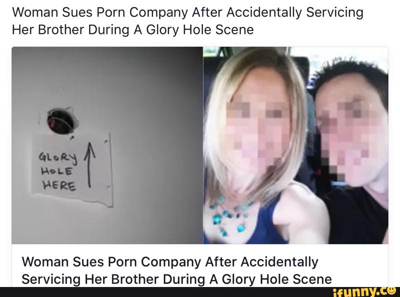 A Glory Hole Scene Woman Sues Porn Company After Accidentally Servicing Her...