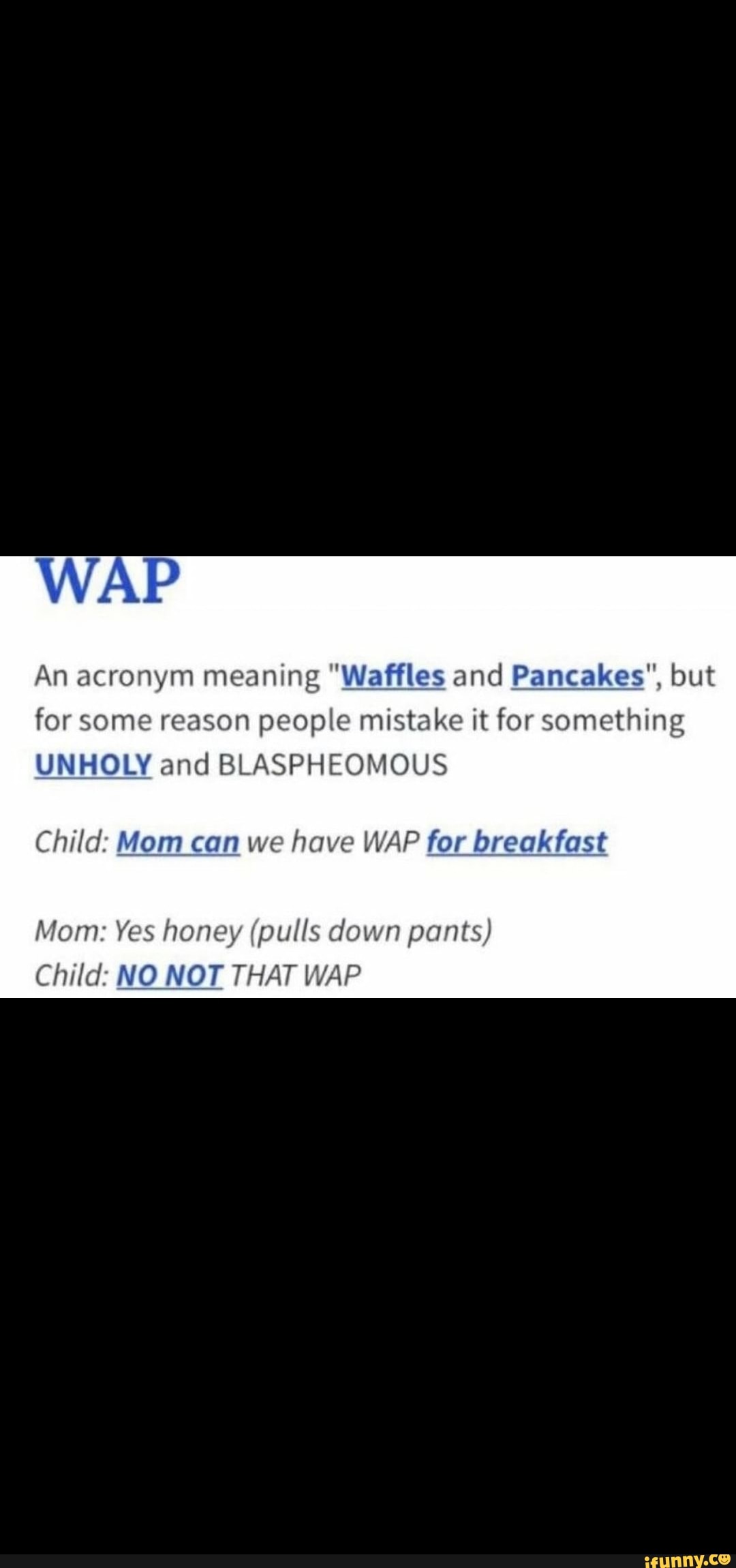 Wap An Acronym Meaning Waffles And Pancakes But For Some Reason People Mistake It For Something