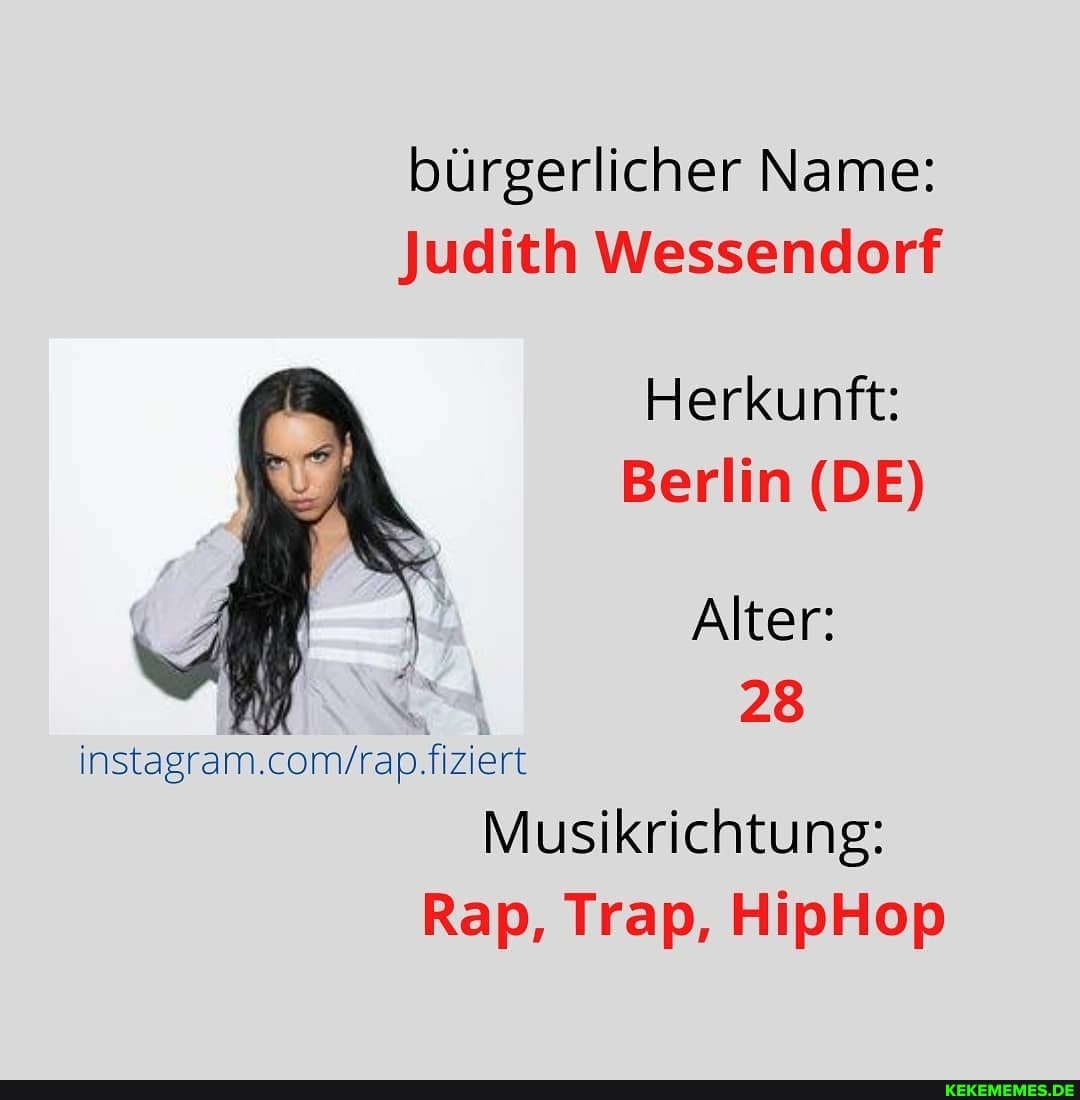 bürgerlicher Name:
Judich Wessendor'
Herkunft:
Berlin (DE)
Alter:
28
Musikrichtung:
Rap, Trap, HipHop