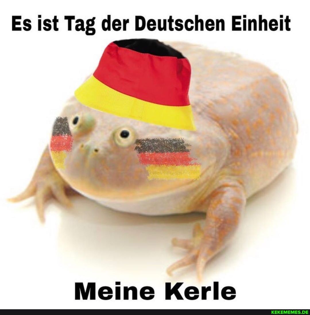 Es ist Tag der Deutschen Einheit
Meine Kerle