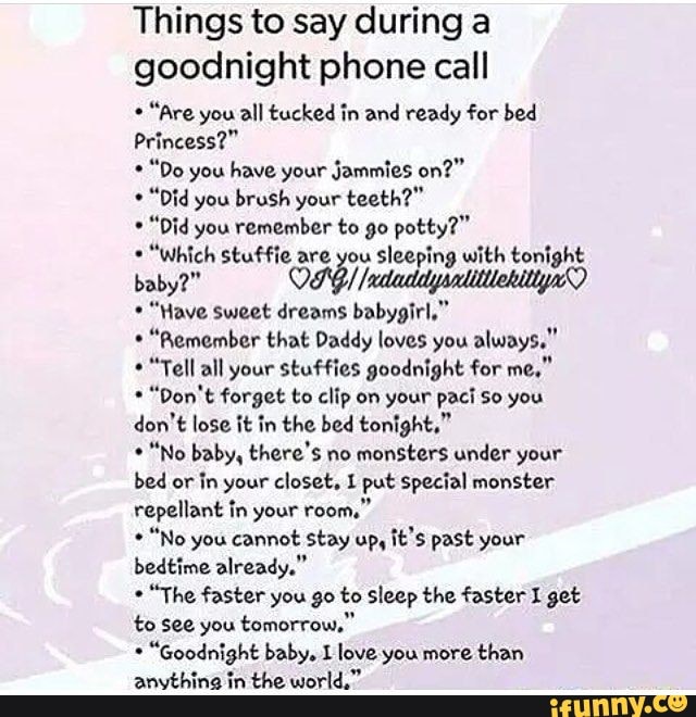 Things to say during a goodnight phone call ' "Are you all tucked...