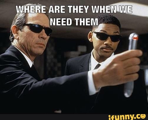 WHERE ARE THEY WHEN WE NEED THEM