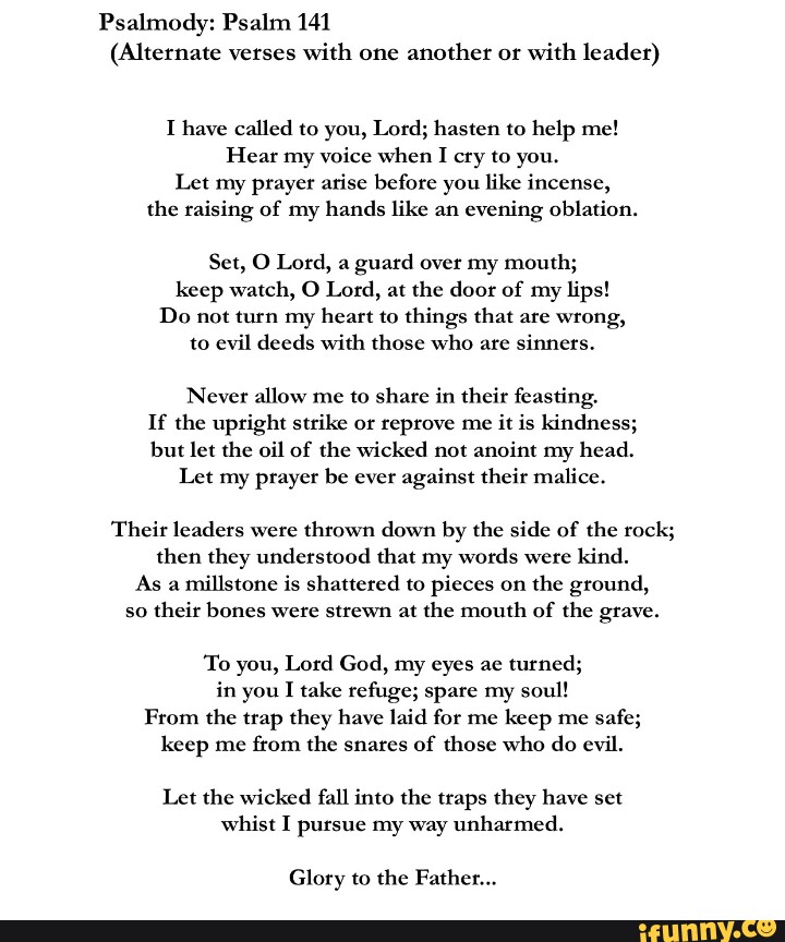 Psalmody: Psalm 141 (Alternate verses with one another or with leader ...