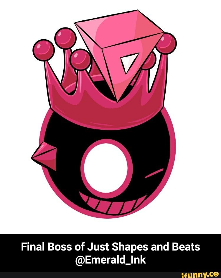 Just Shapes & Beats 2: Final Boss - Imgflip