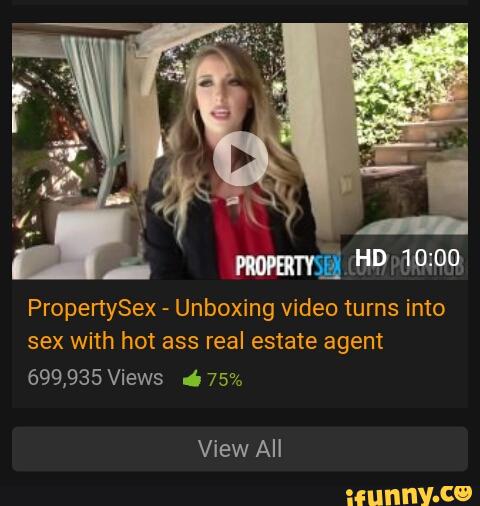 Propertysex Unboxing Video Turns Into Sex With Hot Ass Real Estate Agent 699935 Views á 75 