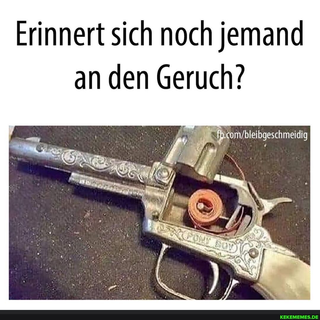 Erinnert sich noch jemand an den Geruch?
eibgeschmeidig