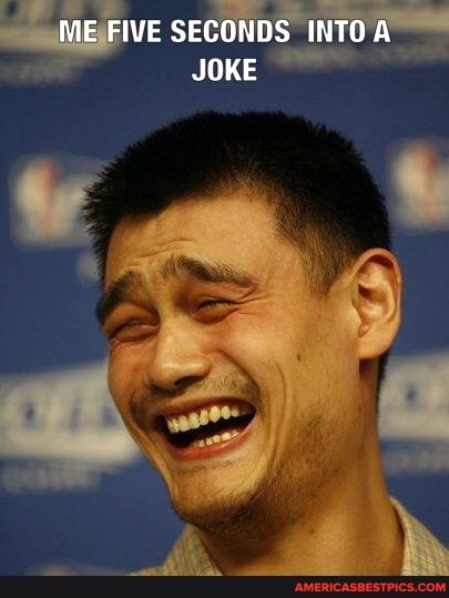 ME FIVE SECONDS INTO A JOKE