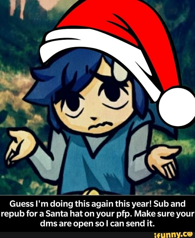 Ad Guess I'm doing this again this year! Sub and repub for a Santa hat