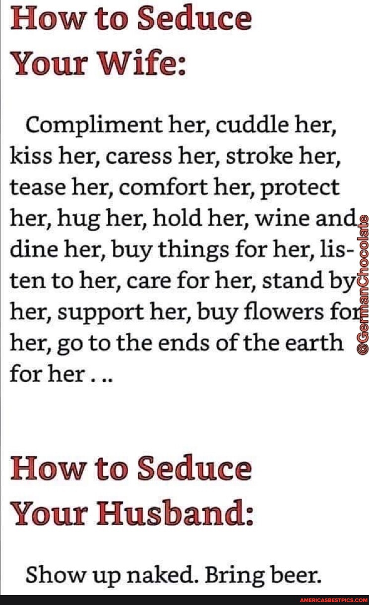 How to Seduce Your Wife: Compliment her, cuddle her, kiss her, caress ...