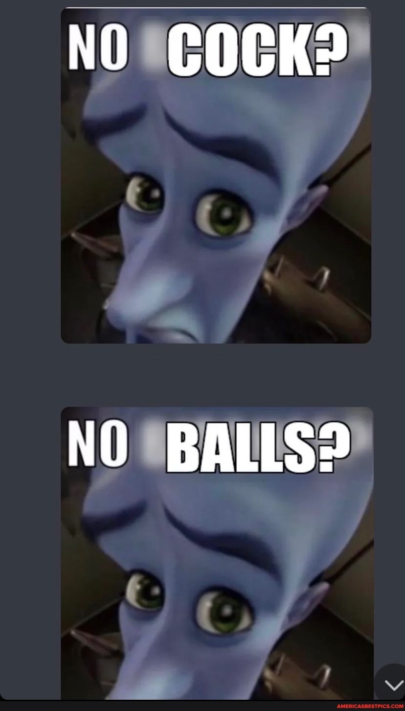 No dick no balls