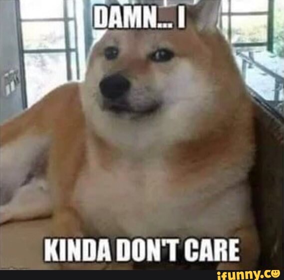 Kinda Don T Care