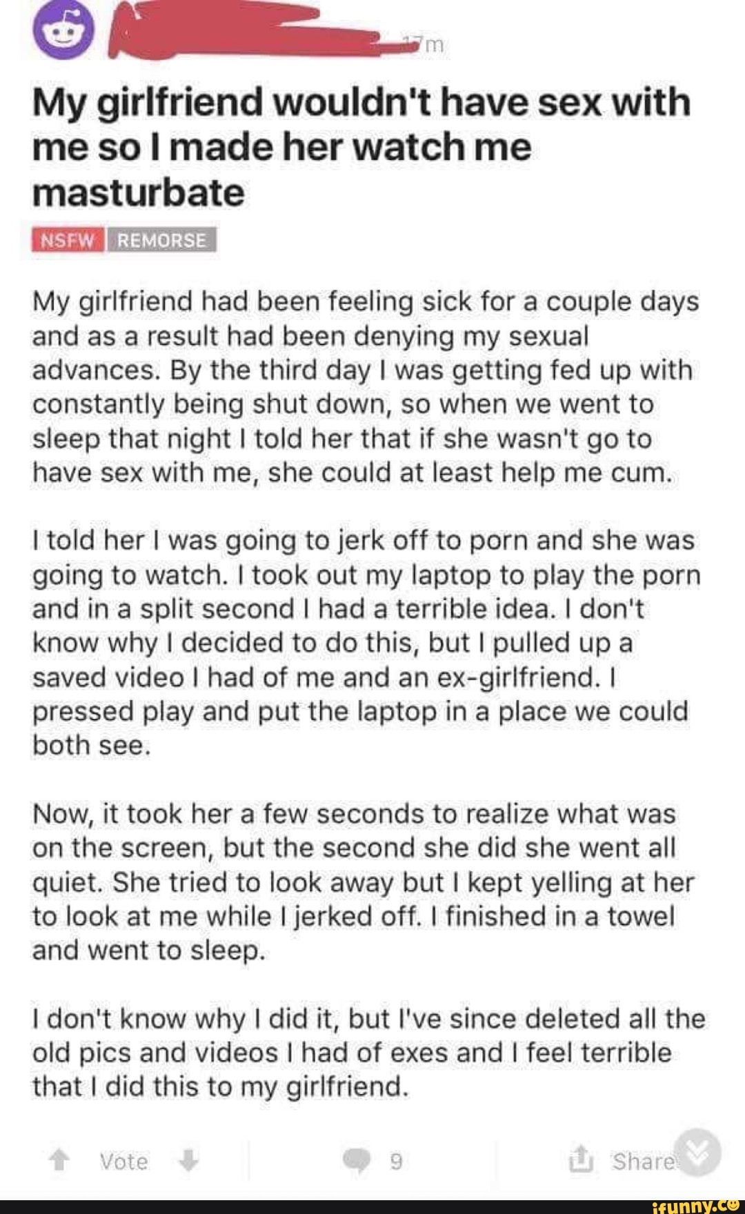My girlfriend wouldnt have sex with me so I made her watch me masturbate My