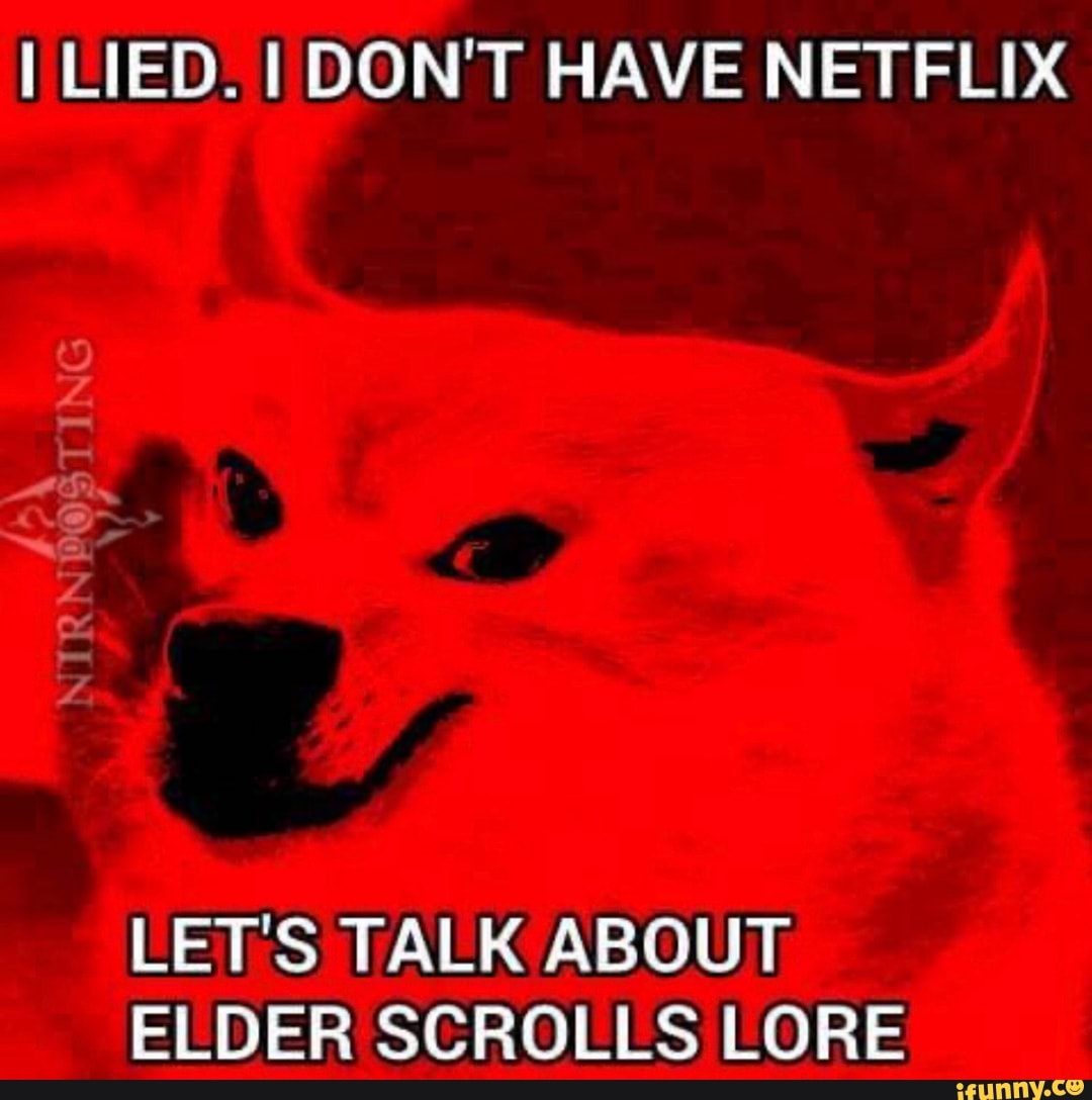Lied Dont Have Netflix Lets Talk About Elder Scrolls Lore Seotitle 6948