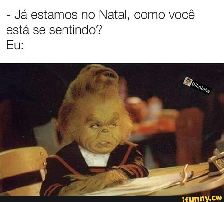 Já estamos no Natal, como você
está se sentindo?