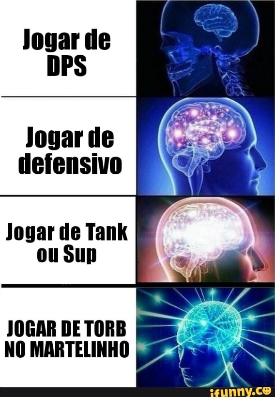 Jogar de
defensivo
Jogar de Tank
ou Sup
JOGAR DETORB
NO MARTELINHO jg