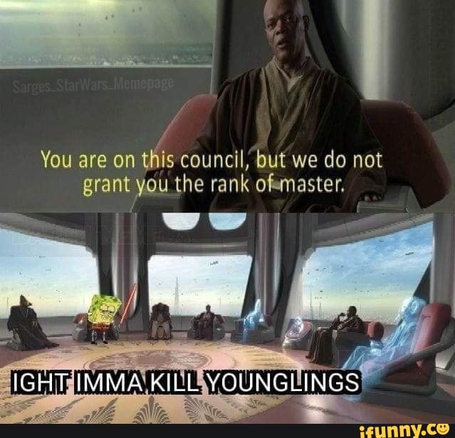 You are on this council, but we do not grant you the rank ofmaster