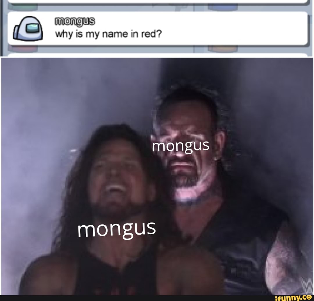 why is my name in red?
mongus