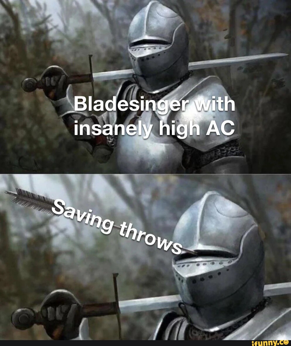 Bladesinger, with insanely high AC Say; S a iFunny