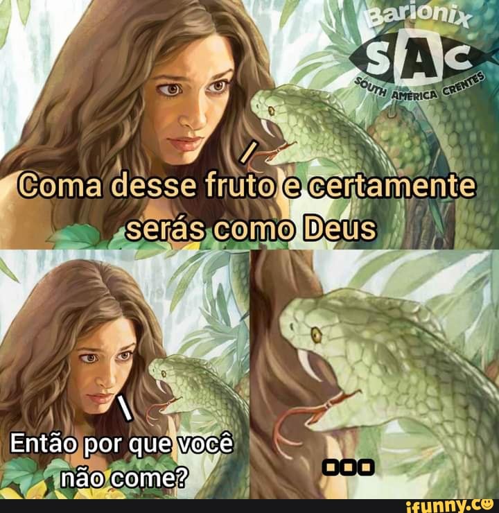 Então por que Você não come?