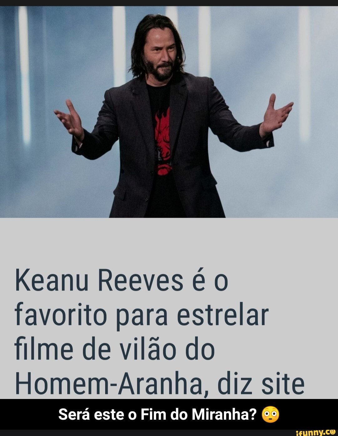 Keanu Reeves é favorito para estrelar filme de vilão do
Homem-Aranha, diz site
Será este o Fim do Miranha? co - Será este o Fim do Miranha? 😳