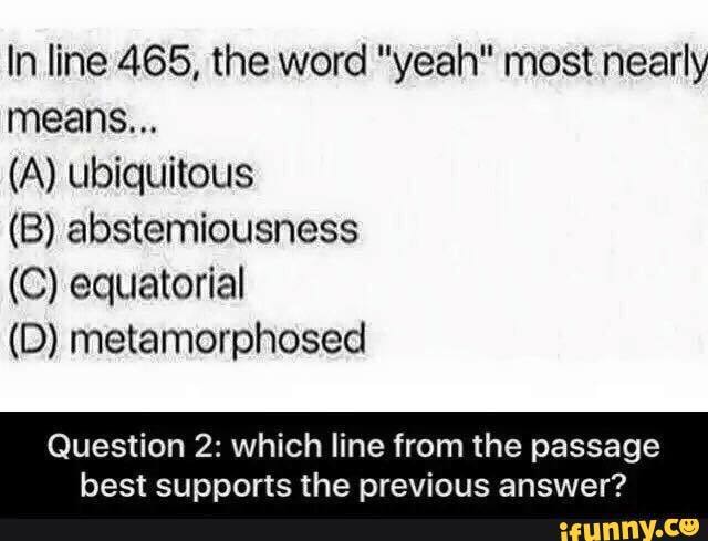 PSATs 2015 - In line 465, the word "yeah" most nearly means... (A