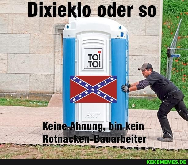 Dixieklo oder so