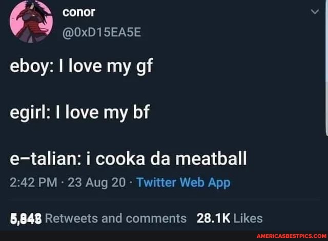 eboy: love my gf egirl: I love my bf
e-talian: i cooka da meatball
BOA@ Datwaarte and rammanic ikac