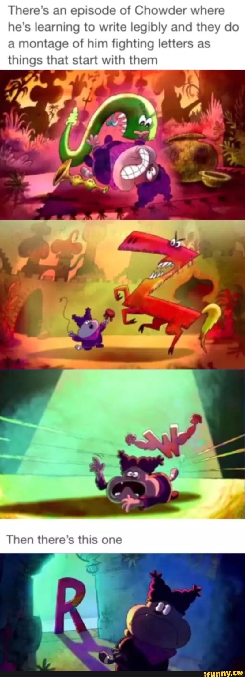 There's an episode of Chowder where he's learning to write legibly and