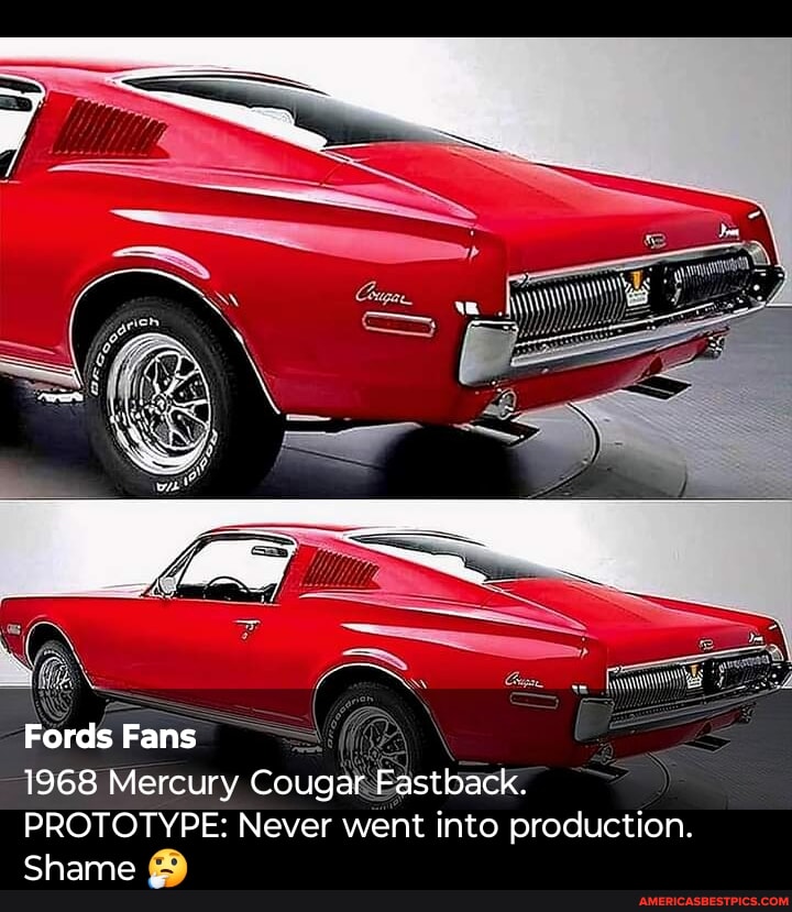 Fords Fans 1968 Mercury Cougar Fastback PROTOTYPE Never Went Into Fords Fans 1968 Mercury Cougar Fastback PROTOTYPE Never Went Into