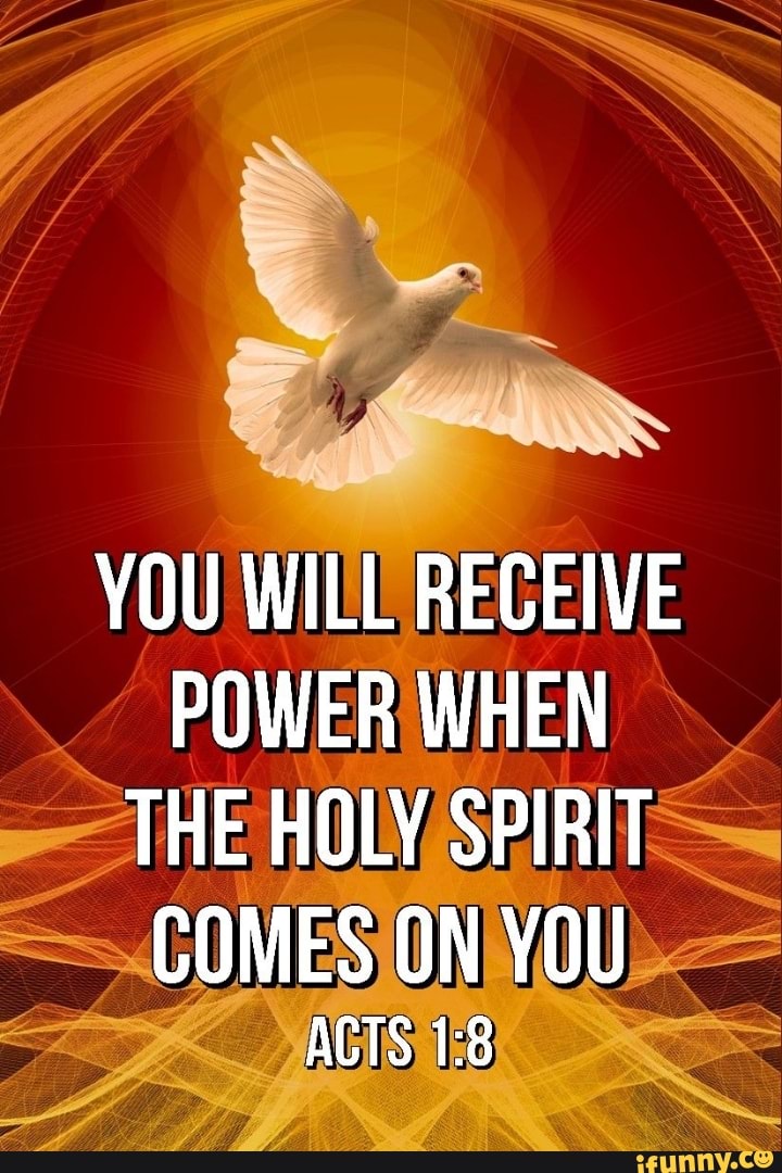 YOU WILL RECEIVE POWER WHEN THE HOLY SPIRIT COMES ON YOU ACTS - IFunny