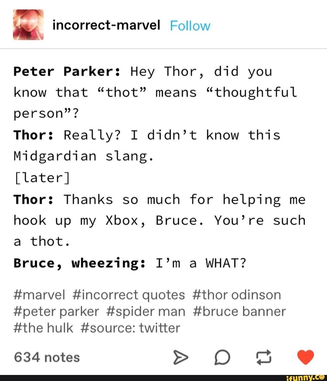 Peter Parker: Hey Thor, did you know that “thot” means “thoughtful ...